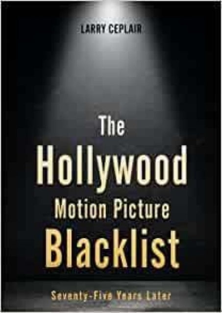 The Hollywood Motion Picture Blacklist: Seventy-Five Years Later