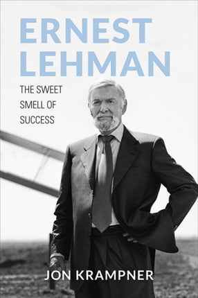 Ernest Lehman: The Sweet Smell of Success