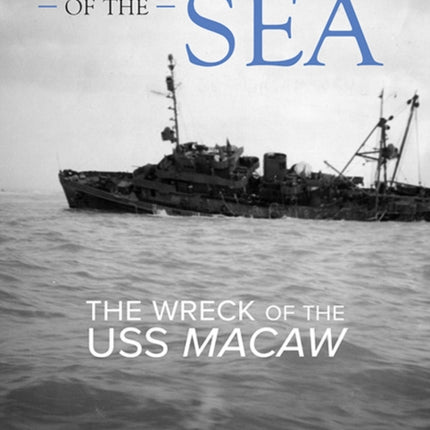 A Strange Whim of the Sea: The Wreck of the USS Macaw