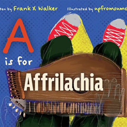 A Is for Affrilachia