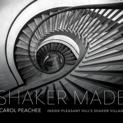 Shaker Made: Inside Pleasant Hill's Shaker Village