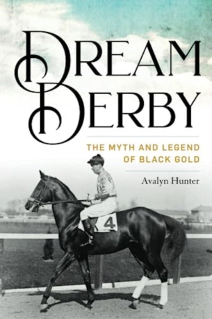 Dream Derby: The Myth and Legend of Black Gold