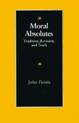 Moral Absolutes  Tradition Revision and Truth