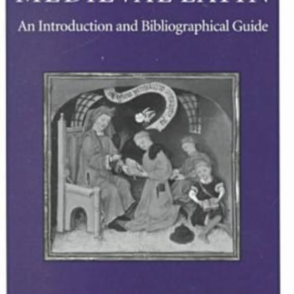 Medieval Latin: An Introduction and Bibliographical Guide