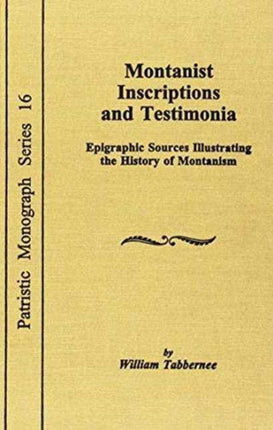 Montanist Inscriptions & Testimonia