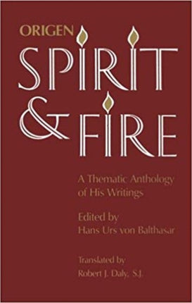 Origen Spirit and Fire  A Thematic Anthology of