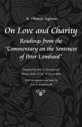 On Love and Charity: Readings from the Commentary on the Sentences of Peter Lombard