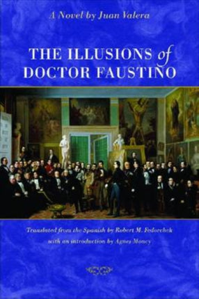 The Illusions of Doctor Faustino: A Novel