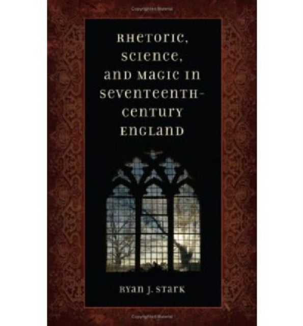 Rhetoric, Science, and Magic in Seventeenth-century England