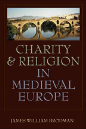 Charity and Religion in Medieval Europe