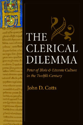 The Clerical Dilemma: Peter of Blois and Literate Culture in the Twelfth Century