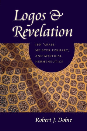 Logos and Revelation  Ibn Arabi Meister Eckhart