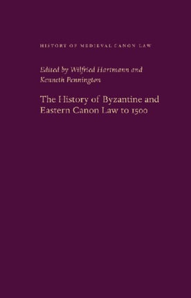 The  History of Byzantine and Eastern Canon Law to 1500