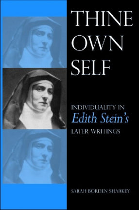 Thine Own Self: Individuality in Edith Stein's Later Writings