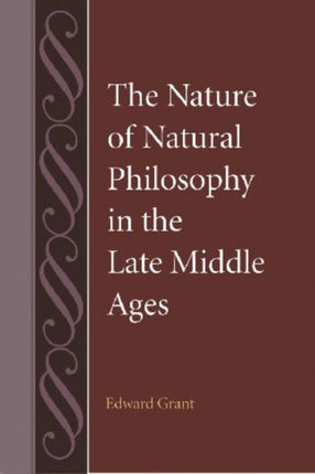 The Nature of Natural Philosophy in the Late Middle Ages