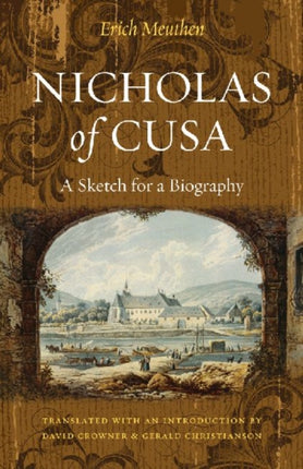 Nicholas of Cusa: A Sketch for a Biography