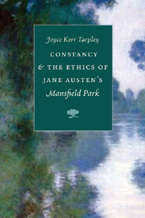 Constancy and the Ethics of Jane Austen's 'Mansfield Park'