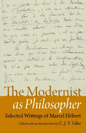 The Modernist as Philosopher: Selected Writings of Marcel Hebert