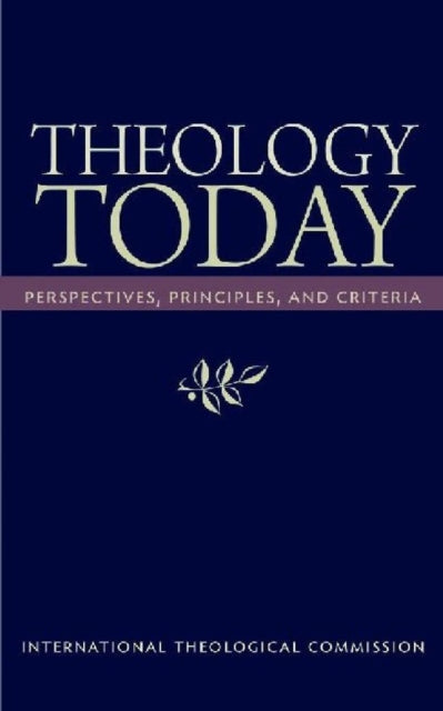 Theology Today: Perspectives, Principles, and Criteria