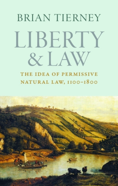 Liberty and Law  The Idea of Permissive Natural