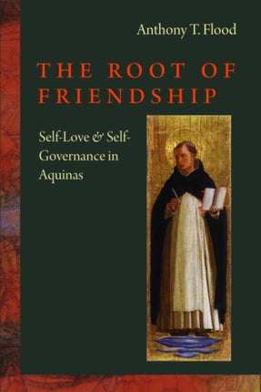 The Root of Friendship: Self-Love and Self-Governance in Aquinas