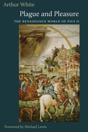 Plague and Pleasure: Renaissance Escapism in the Life of Pope Pius II