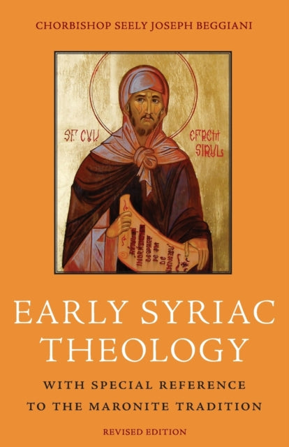 Early Syriac Theology: With Special Reference to the Maronite Tradition