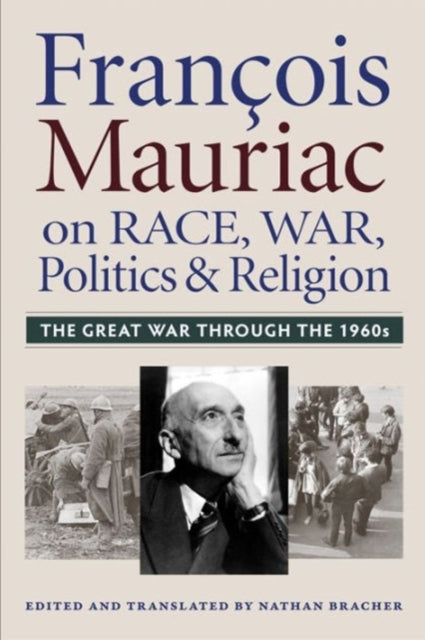 François Mauriac on Race, War, Politics, and Religion: The Great War Through the 1960s