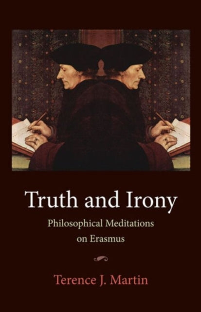 Truth and Irony: Philosophical Meditations on Erasmus