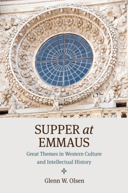 Supper at Emmaus: Great Themes in Western Culture and Intellectual History