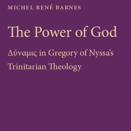 The Power of God  Dynamis in Gregory of Nyssas