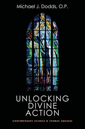Unlocking Divine Action  Contemporary Science and
