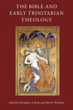 The Bible and Early Trinitarian Theology