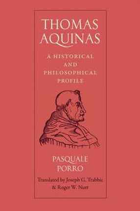 Thomas Aquinas  A Historical and Philosophical Profile