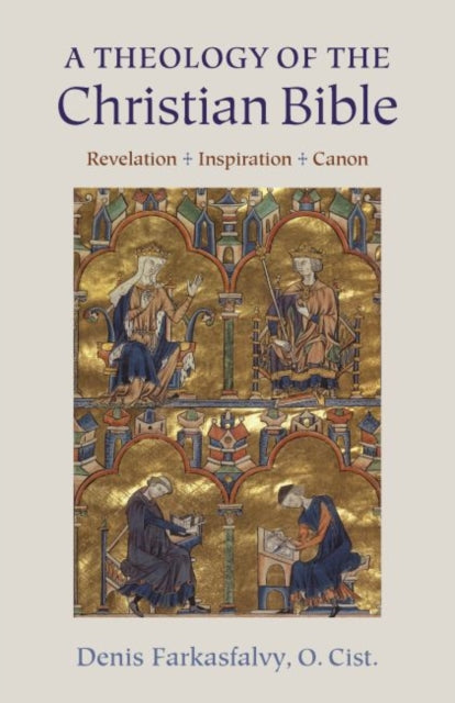 A Theology of the Christian Bible  Revelation  Inspiration  Canon