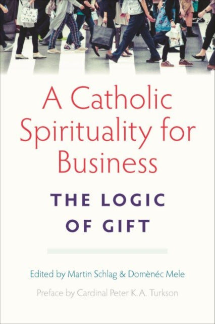 A Catholic Spirituality for Business: The Logic of Gift