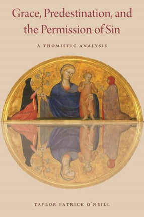 Grace, Predestination, and the Permission of Sin: A Thomistic Analysis