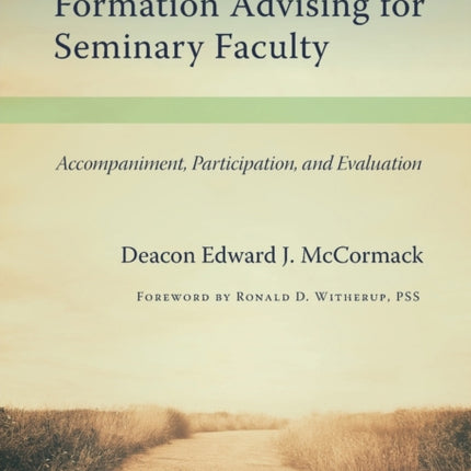 A Guide to Formation Advising for Seminary Facul  Accompaniment Participation and Evaluation