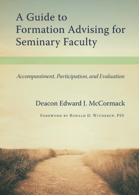 A Guide to Formation Advising for Seminary Facul  Accompaniment Participation and Evaluation