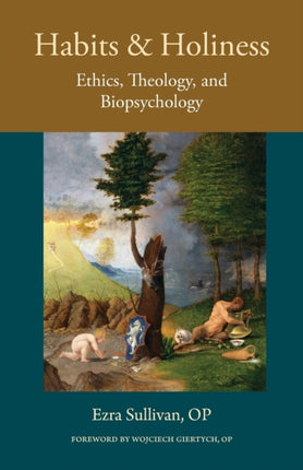 Habits and Holiness  Ethics Theology and