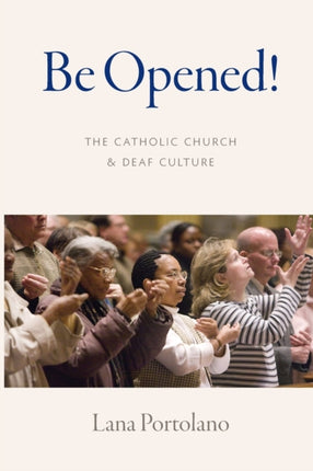 Be Opened  The Catholic Church and Deaf Culture