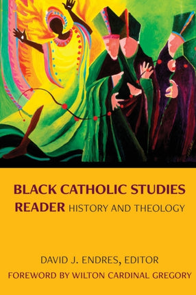 Black Catholic Studies Reader: History and Theology