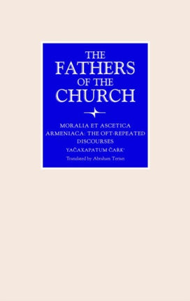 Moralia et Ascetica Armeniaca: The Oft-Repeated Discourses