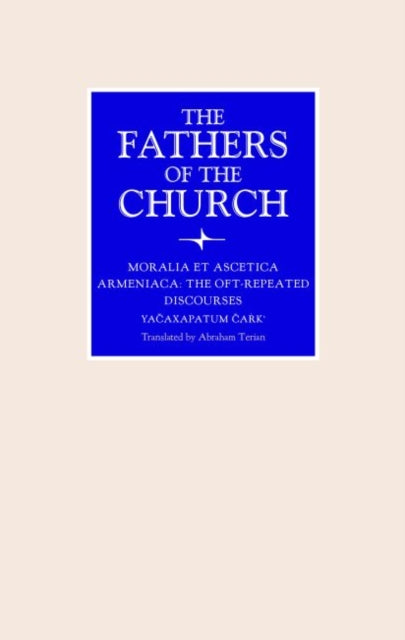 Moralia et Ascetica Armeniaca: The Oft-Repeated Discourses