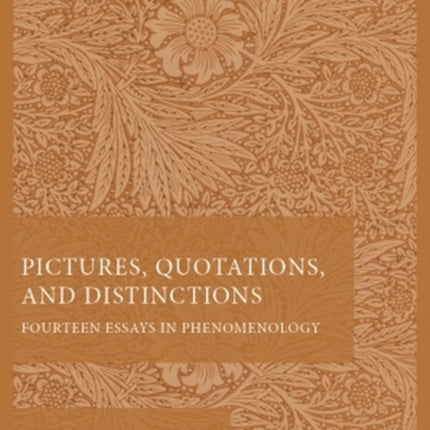 Pictures Quotations and Distinctions  Fourteen Essays in Phenomenology