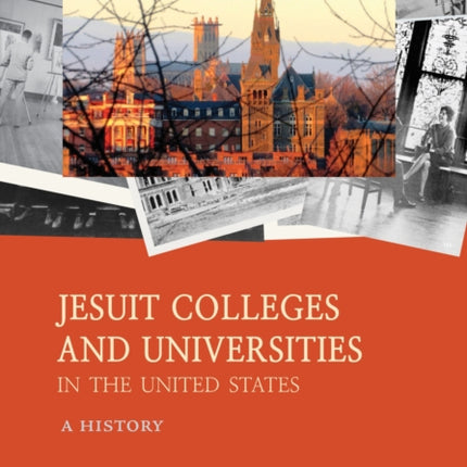 Jesuit Colleges and Universities in the United States: A History