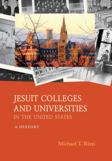 Jesuit Colleges and Universities in the United States: A History