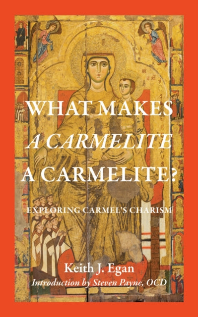 What Makes a Carmelite a Carmelite?: Exploring Carmel's Charism