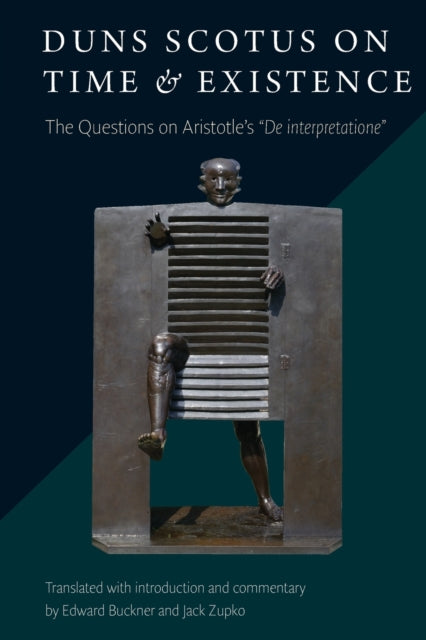 Duns Scotus on Time and Existence  The Questions on Aristotles De interpretatione