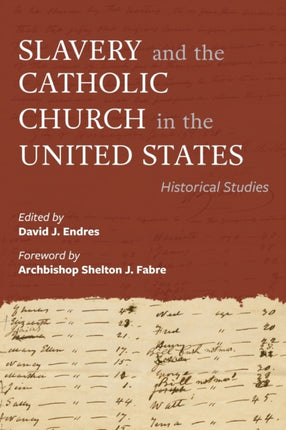 Slavery and the Catholic Church in the United St  Historical Studies